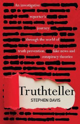 Truthteller: An Investigative Reporter's Journey Through the World of Truth Prevention, Fake News and Conspiracy Theories - Stephen Davis - cover