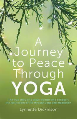 A Journey to Peace Through Yoga - Lynnette Dickinson - cover