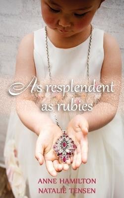 As Resplendent as Rubies: The Mother's Blessing and God's Favour Towards Women II - Anne Hamilton,Natalie Tensen - cover
