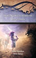 Dealing with Resheph: Spirit of Trouble