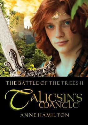 Taliesin's Mantle: Battle of the Trees II - Anne Hamilton - cover