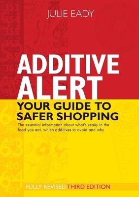 Additive Alert: Your Guide to Safer Shopping - Julie Eady - cover
