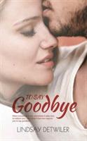 To Say Goodbye - Lindsay Detwiler - cover