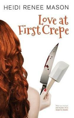 Love at First Crepe - Heidi Renee Mason - cover