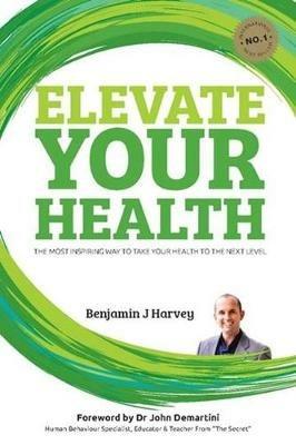 Elevate Your Health - Benjamin J Harvey - cover