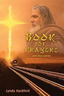 Book of prayers, and short stories - Lynda Hackford - cover