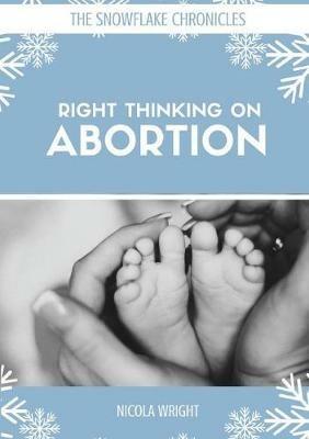 Right Thinking on Abortion - Nicola Wright - cover