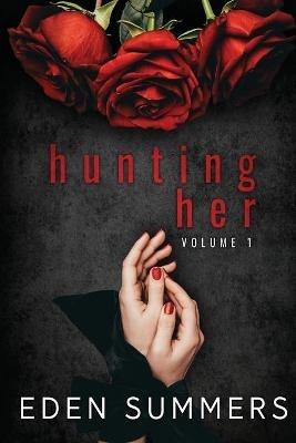 Hunting Her Volume 1 - Eden Summers - cover