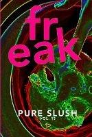 Freak Pure Slush Vol. 13 - Pure Slush - cover