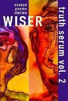 Wiser Truth Serum Vol. 2 - Truth Serum Press - cover