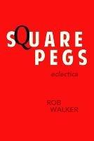Square Pegs - Rob Walker - cover