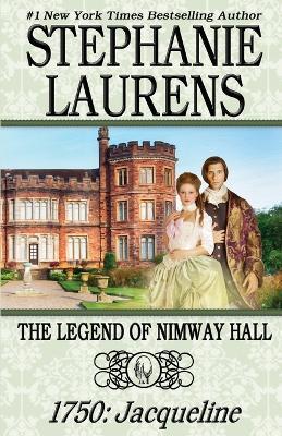 The Legend of Nimway Hall: 1750: Jacqueline - Stephanie Laurens - cover