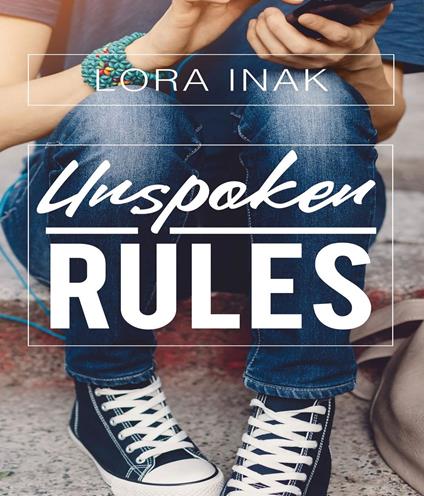 Unspoken Rules - Lora Inak - ebook