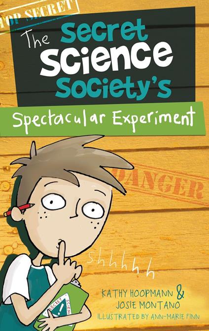 The Secret Science Society's Spectacular Experiment - Kathy Hoopmann,Josie Montano,Ann-Marie Finn - ebook