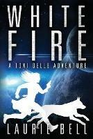 White Fire - Laurie Bell - cover