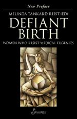 Defiant Birth: Women Who Resist Medical Eugenics