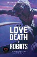 Love, Death and Robots: The Official Anthology (Vol 1)