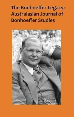 The Bonhoeffer Legacy 4/2: Australasian Journal of Bonhoeffer Studies - cover