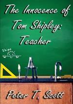 The Innocence of Tom Shipley: Teacher