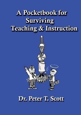 A Pocketbook for Surviving Teaching and Instruction - Peter T Scott - cover