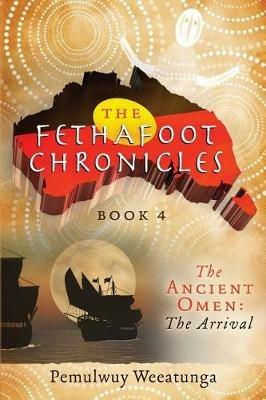 Ancient Omen: The Arrival - Pemulwuy Weeatunga - cover