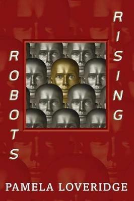 Robots Rising - Pamela Loveridge - cover