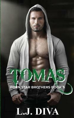 Tomas: Porn Star Brothers Book 3 - L J Diva - cover