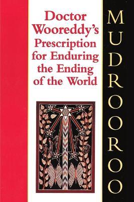 Dr. Wooreddy's Prescription for Enduring the End of the World - Mudrooroo - cover