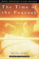 The Time of the Peacock: Revised Edition - Mena Abdullah,Ray Mathew - cover