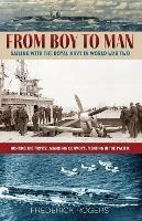From Boy to Man: Sailing with the Royal Navy in World War Two