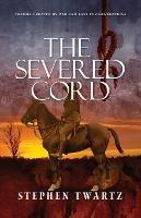 The Severed Cord - Stephen Twartz - cover