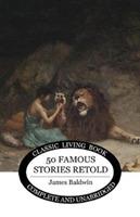 Fifty Famous Stories Retold - James Baldwin - cover