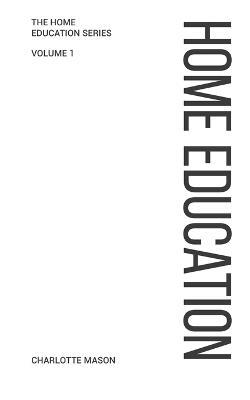 Charlotte Mason's Home Education - Charlotte Mason - cover