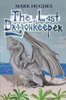 The Last Dragonkeeper - Mark Hughes - cover