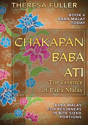 Chakapan Baba Ati or The Heart of Baba Malay - Theresa Fuller - cover