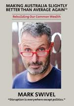 Making Australia Slightly Better Than Average Again: Rebuilding Our Common Wealth