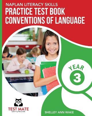 NAPLAN LITERACY SKILLS Practice Test Book Conventions of Language Year 3 - Shelley Ann Wake - cover