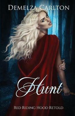 Hunt: Red Riding Hood Retold - Demelza Carlton - cover