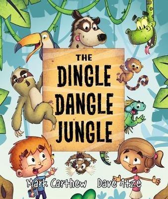 The Dingle Dangle Jungle - Mark Carthew - cover