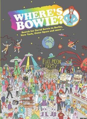 Where's Bowie?: Search for David Bowie in Berlin, Studio 54, Outer Space and more… - cover