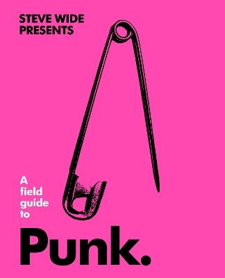 A Field Guide to Punk - Steve Wide - cover