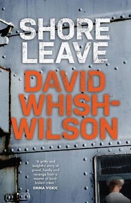 Shore Leave: Australian crime fiction at the heart of the navy - David Whish-Wilson - cover