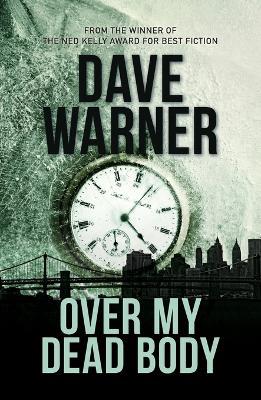 Over My Dead Body: A Sherlock Holmes-inspired crime thriller - Dave Warner - cover