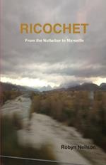 Ricochet: From the Nullarbor to Marseille