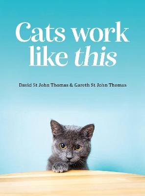 Cats Work Like This - David St John Thomas,Gareth St John Thomas - cover