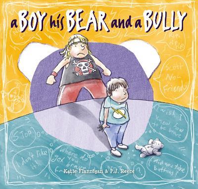 A Boy, His Bear and a Bully - Katie Flannigan - cover