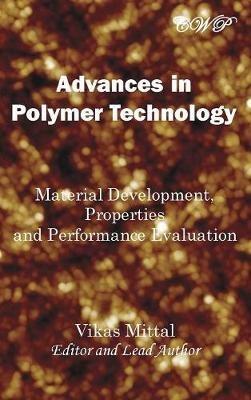 Advances in Polymer Technology: Material Development, Properties and Performance Evaluation - cover