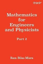 Mathematics for Engineers and Physicists: Part 2