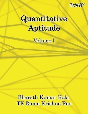 Quantitative Aptitude: Volume I - Bharath Kumar Kola,Tk Rama Krishna Rao - cover
