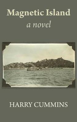 Magnetic Island, A Novel - Harry Cummins - cover
